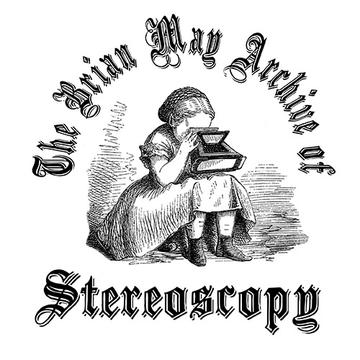 Logo: a black and white drawing of a child using a stereoscope, with the words 'The Brian May Archive of Stereoscopy'