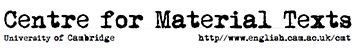 The logo for the Centre for Material Texts at the University of Cambridge